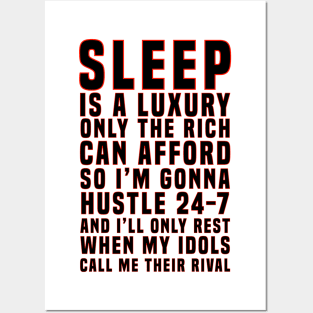 Sleep Is A Luxury Posters and Art